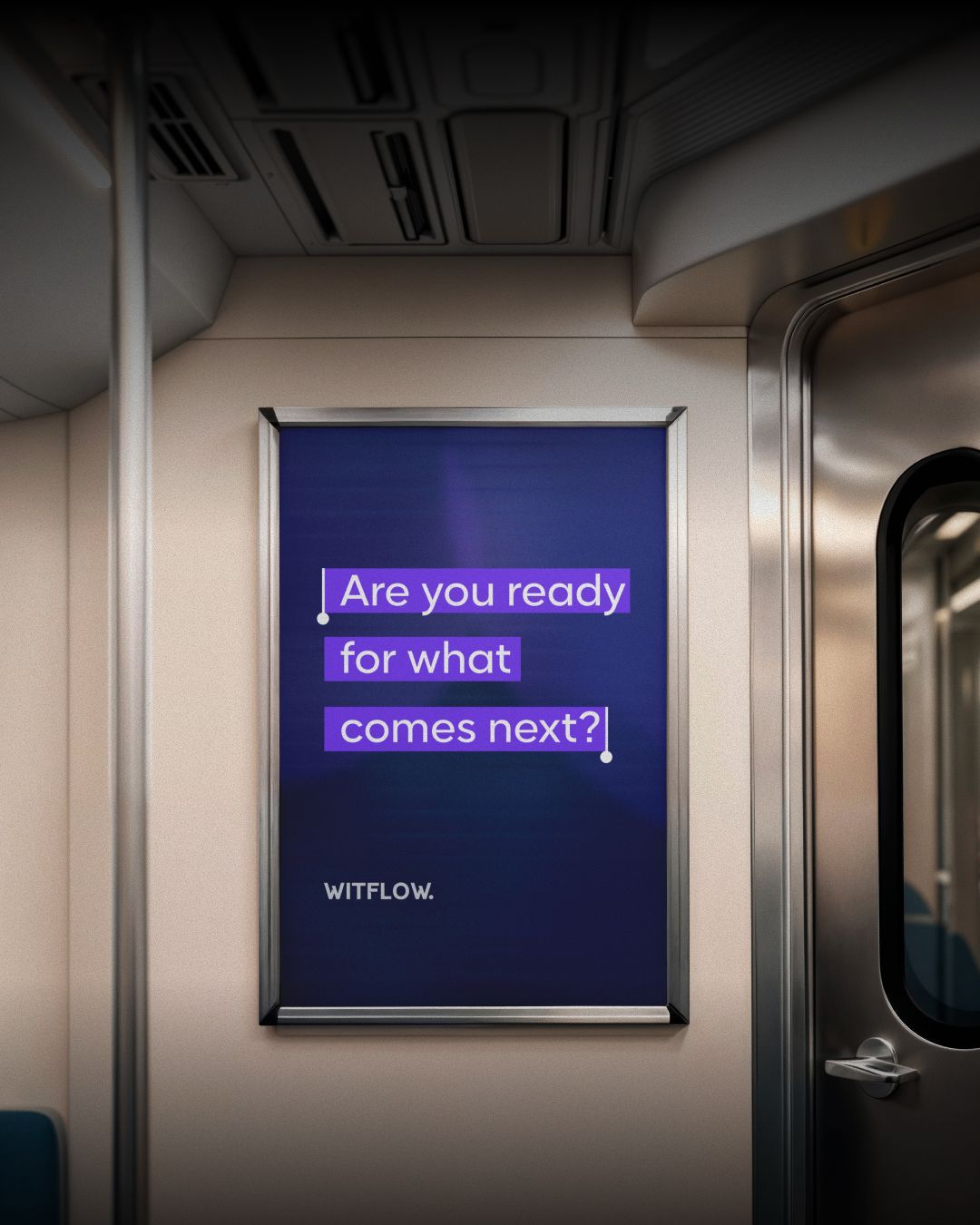 WitFlow metro poster: Are you ready for what comes next?